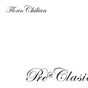 Pre@Clasic CD - Florin Chilian